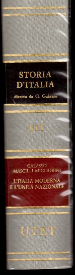 Storia d'Italia, Vol XIX, L'Italia moderna e l'Unità nazionale, Galasso, Miscilli, Migliorini